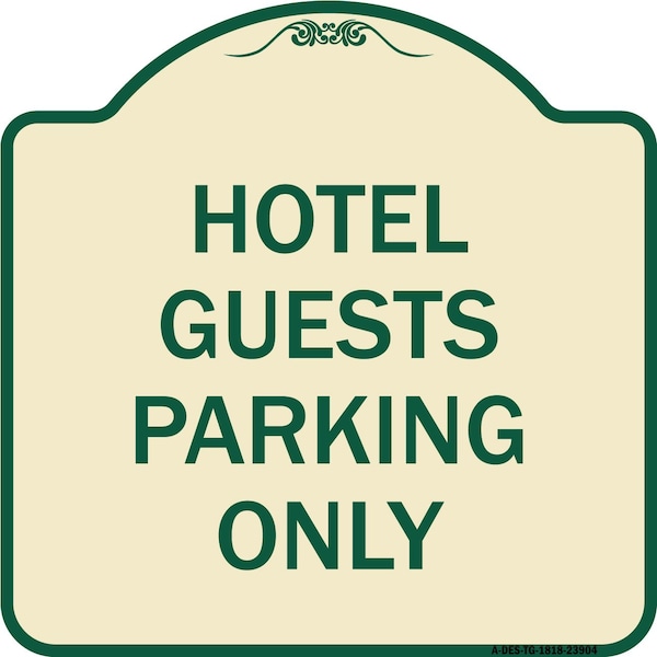 Signmission Hotel Guest Parking Only Heavy-Gauge Aluminum Architectural Sign, 18" x 18", TG-1818-23904 A-DES-TG-1818-23904 - main